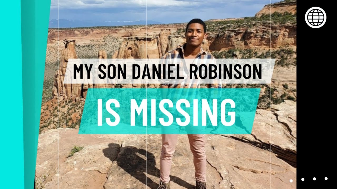 THE SEARCH FOR DANIEL ROBINSON CONTINUES