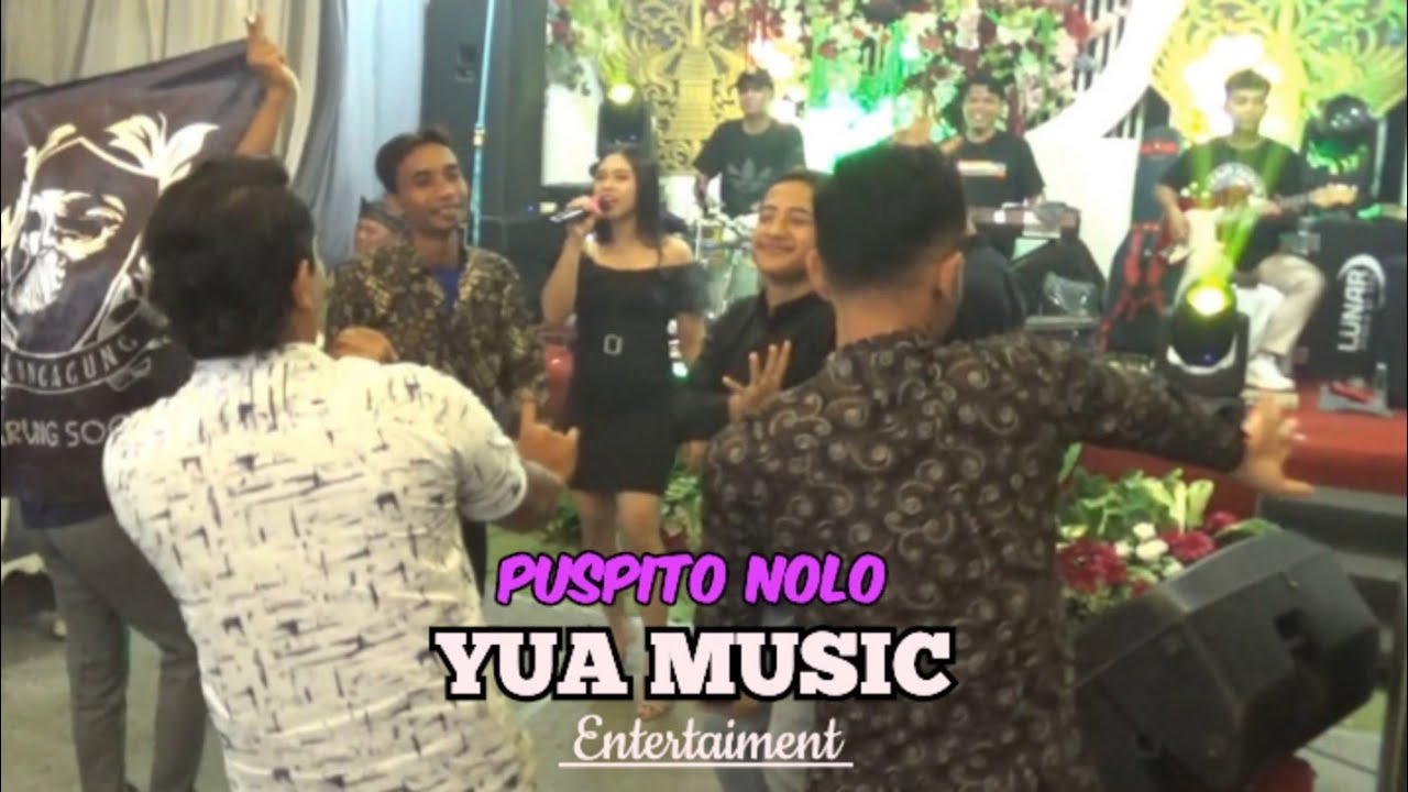 Puspito Nolo - YUA MUSIC ENTERTAIMENT Pernikahan ARIF & ANITA Ds Bendo Gondang Tulungagung