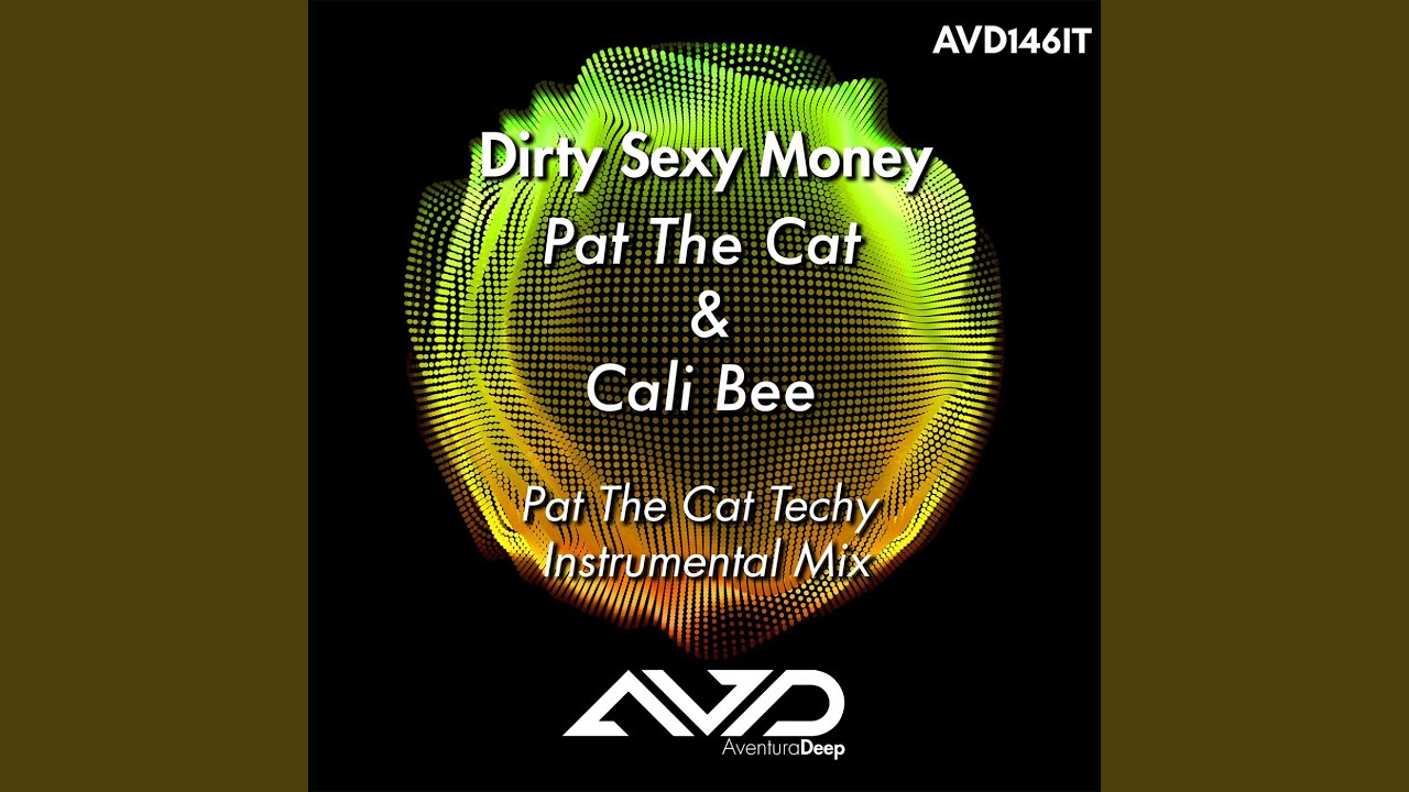 Dirty Sexy Money (Pat The Cat Techy Instrumental Mix)