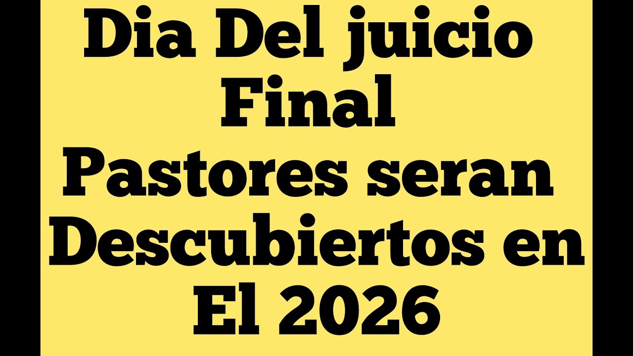 El dia del juicio se acerca / pastores en el 2026 Dios les hace el llamado 