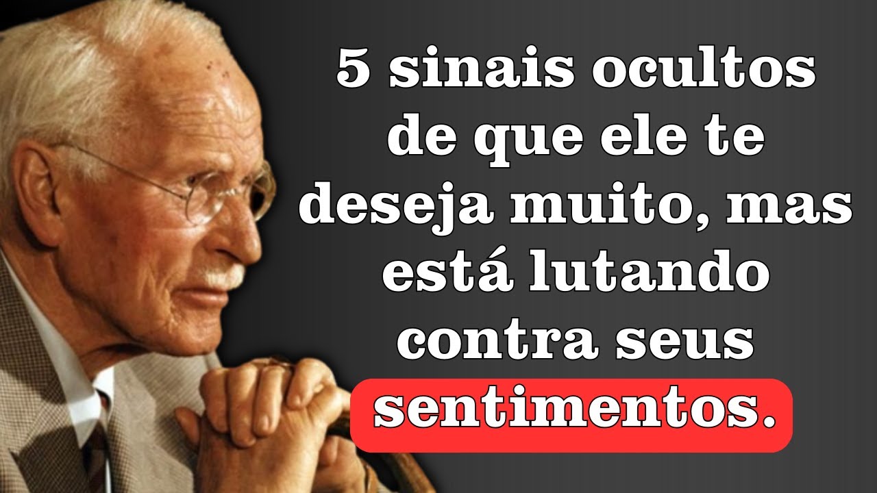 5 sinais ocultos de que ele te deseja muito, mas está lutando contra seus sentimentos - Carl Jung