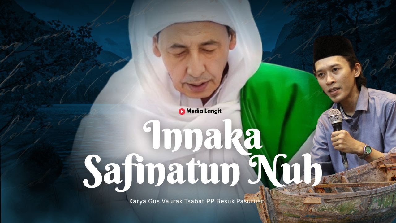 Innaka Safinatun Nuh - Gus Vaurak Tsabat