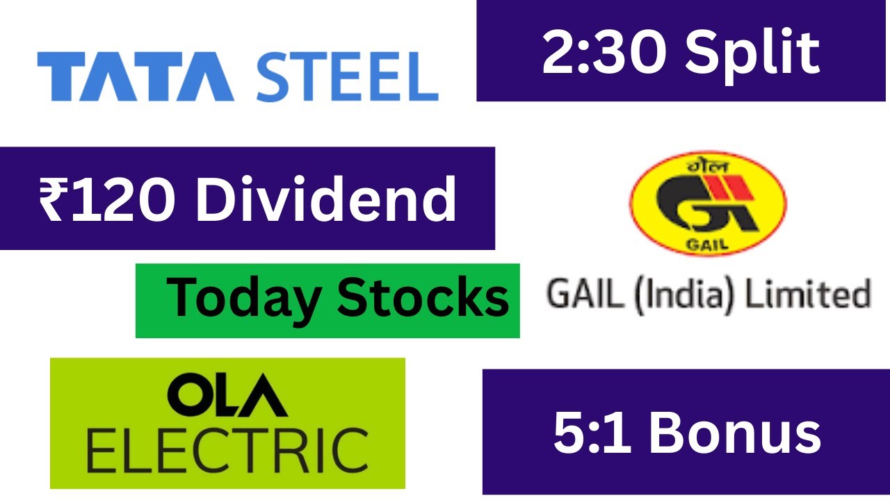 Gail (India), Tata Steel, Ola Electric Stocks Declared High Dividend, Bonus & Split