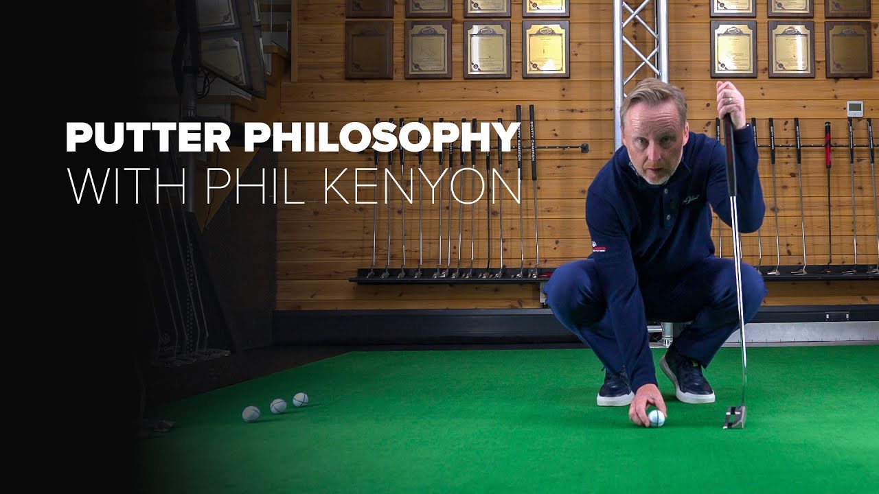 Putting Philosophy With Phil Kenyon | Scotty Cameron Putters
