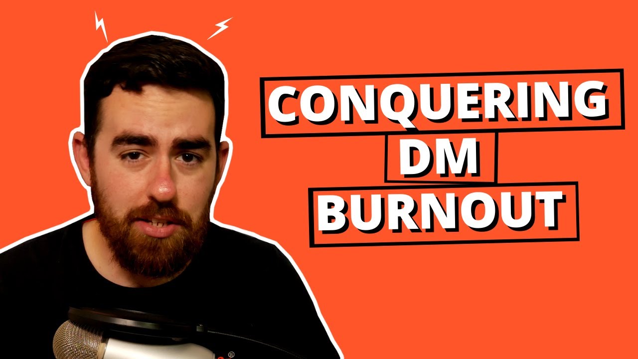 Dealing with DM Burnout in D&D? Watch this video