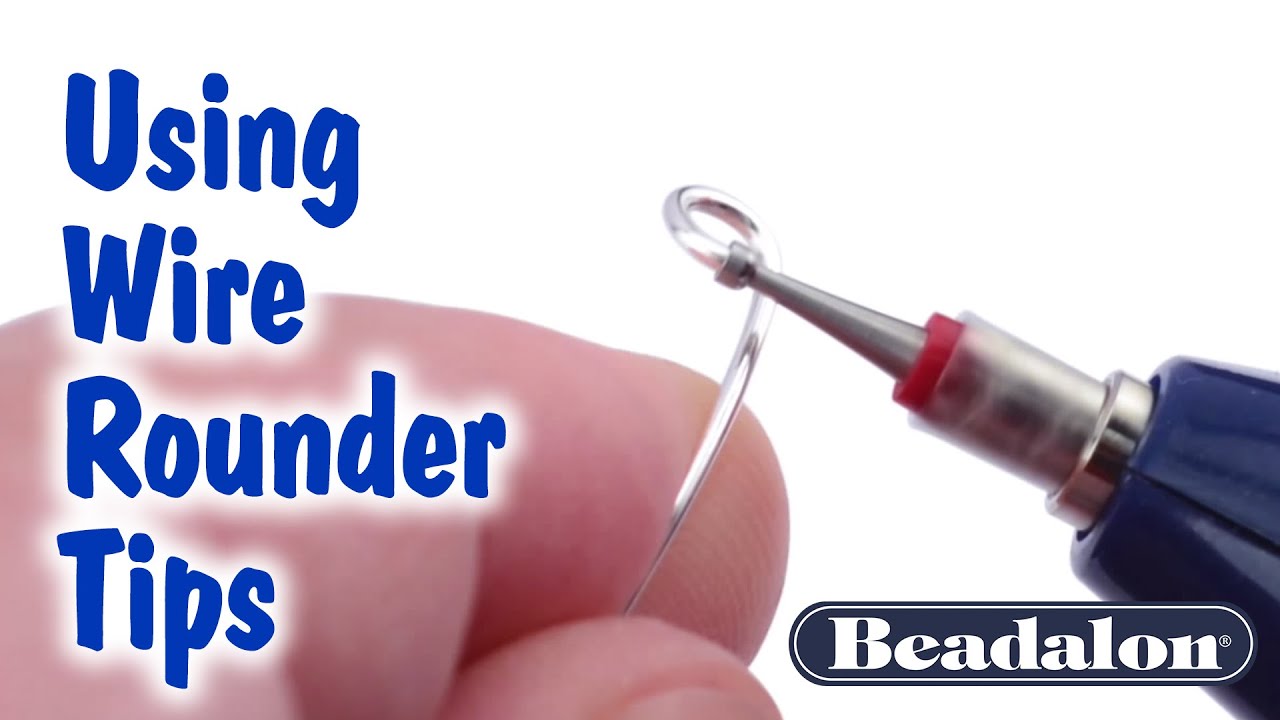Using Wire Rounder Tips