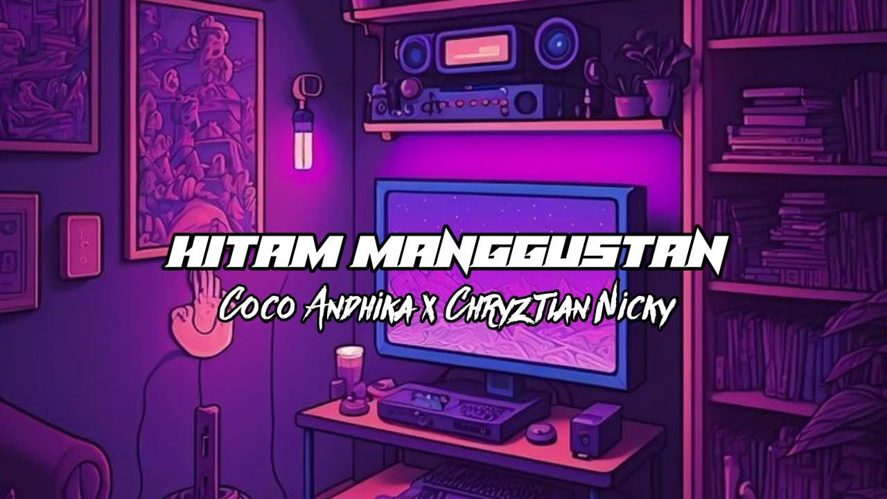 HITAM MANGGUSTAN ( M U D ) - COCO ANDHIKA X CHRYZTIAN NICKY