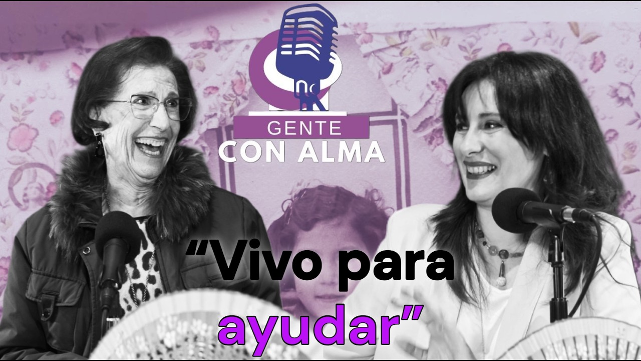 Gente con Alma #4. Julia Sánchez. 