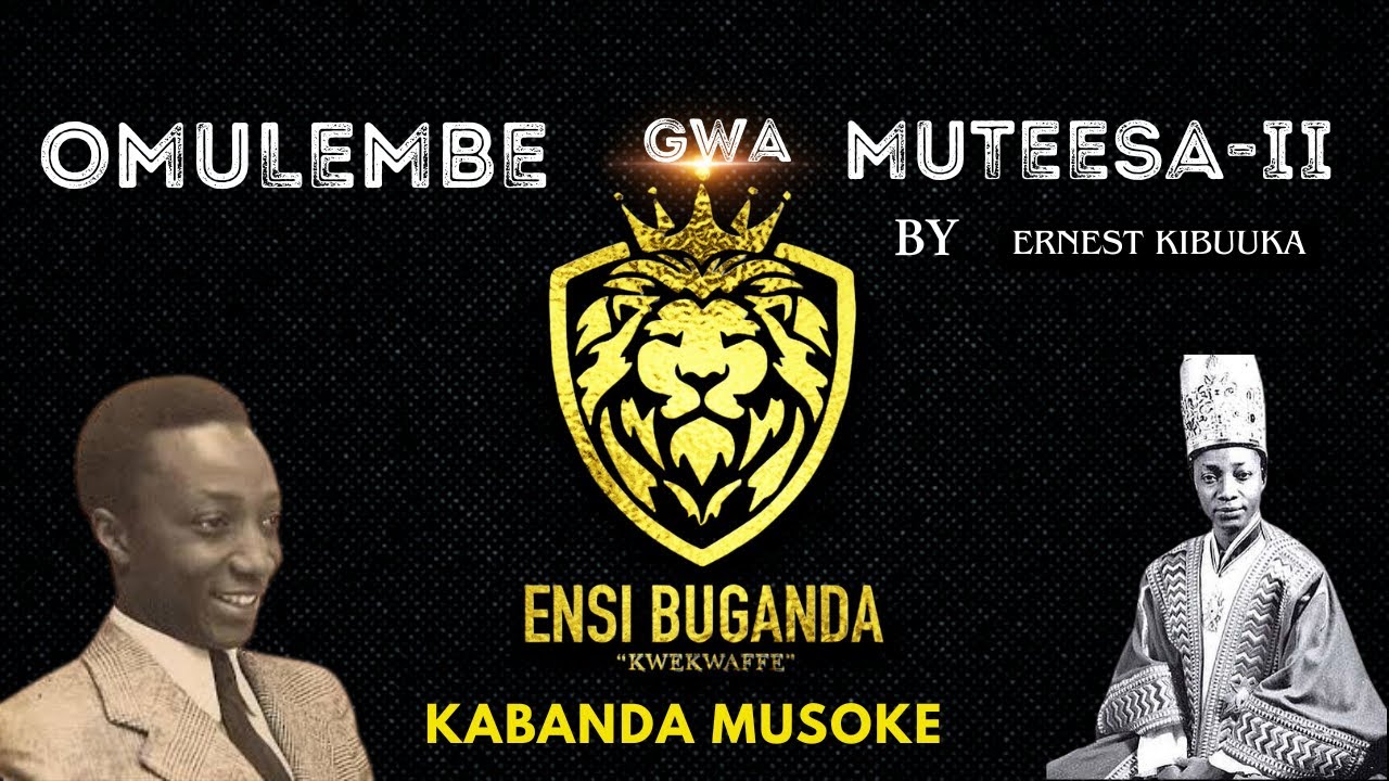 OMULEMBE GWA MUTEESA II - PART-69 | OBULAMU BWA SSEKABAKA MUTEESA II | KIKULEMBEDDWA KABANDA MUSOKE