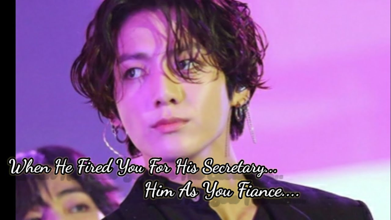 (Bonus-II The End) When He Fired You For His Secretary, Him As Your Fiance....