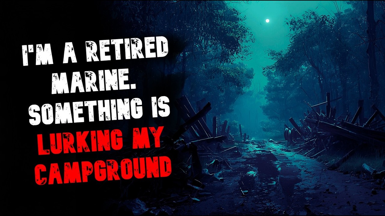 I'm A Retired Marine. SOMETHING IS LURKING MY CAMPGROUND.