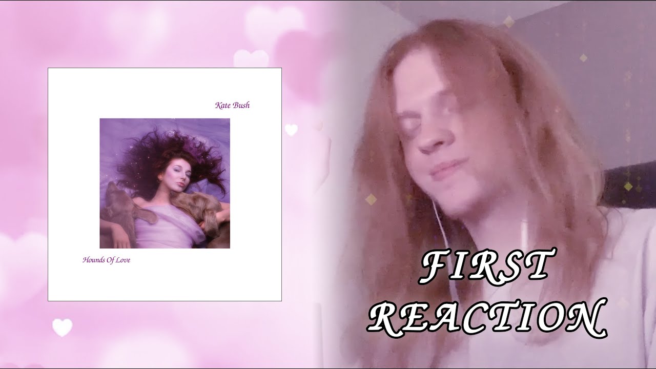 Kate Bush - Hounds of Love FIRST REACTION