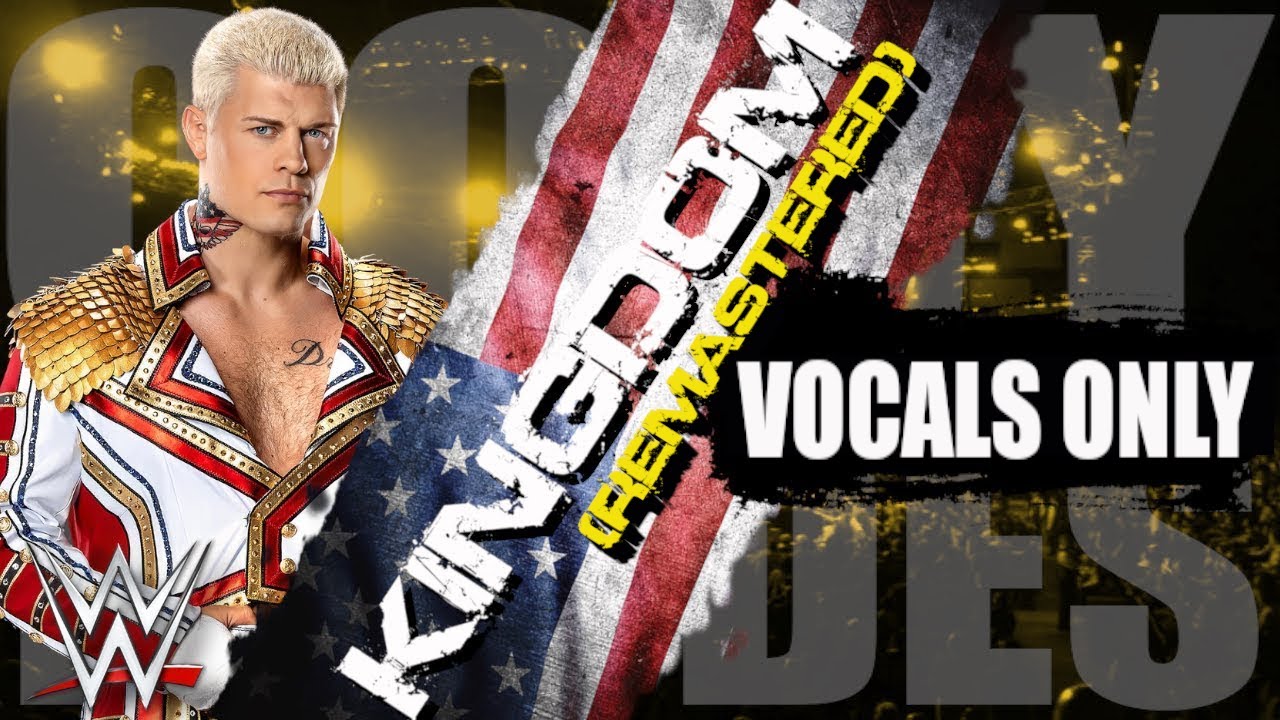 Cody Rhodes - Kingdom (REMASTERED) (Vocals Only)