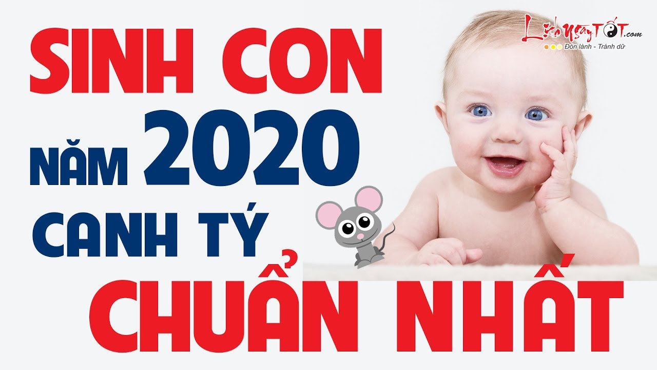 Sinh Con Năm 2020 Mệnh Gì - Em Bé Sinh Năm 2020 Vận Mệnh Sướng Khổ Ra Sao Bố Mẹ Nhất Định Phải Biết
