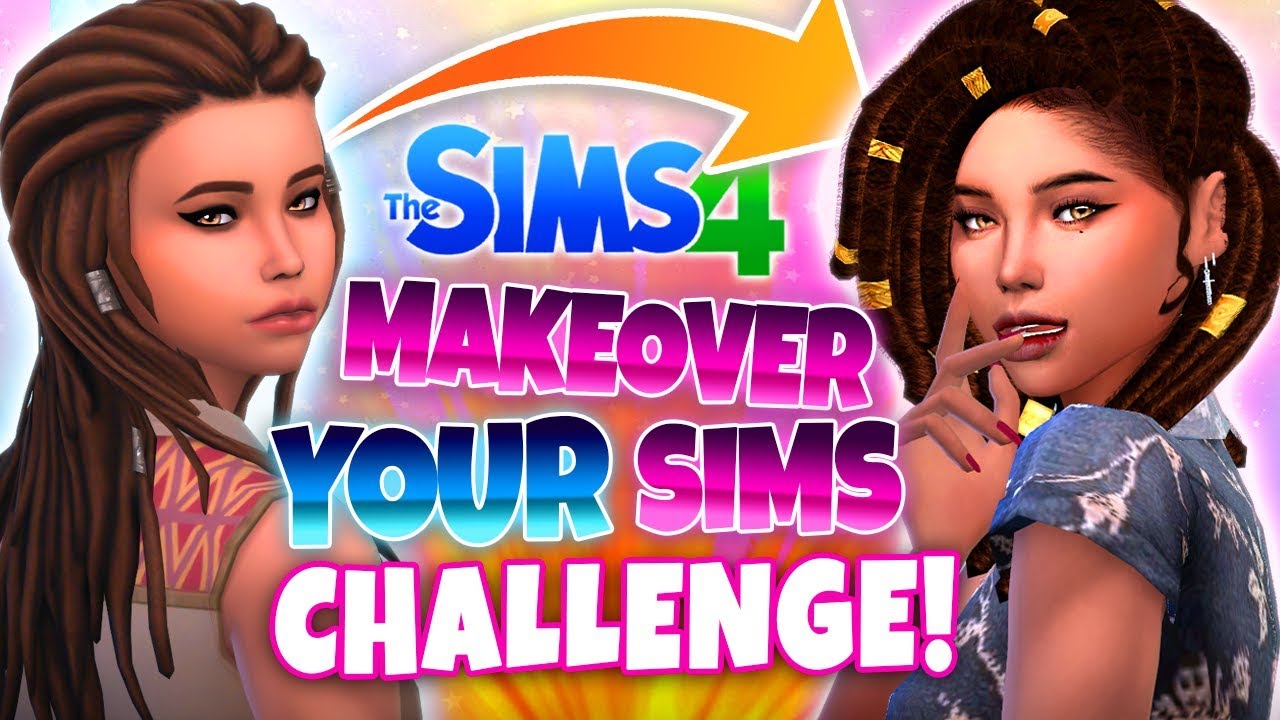 ✨ MAKEOVER CHALLENGE WITH YOUR SIMS! ✨