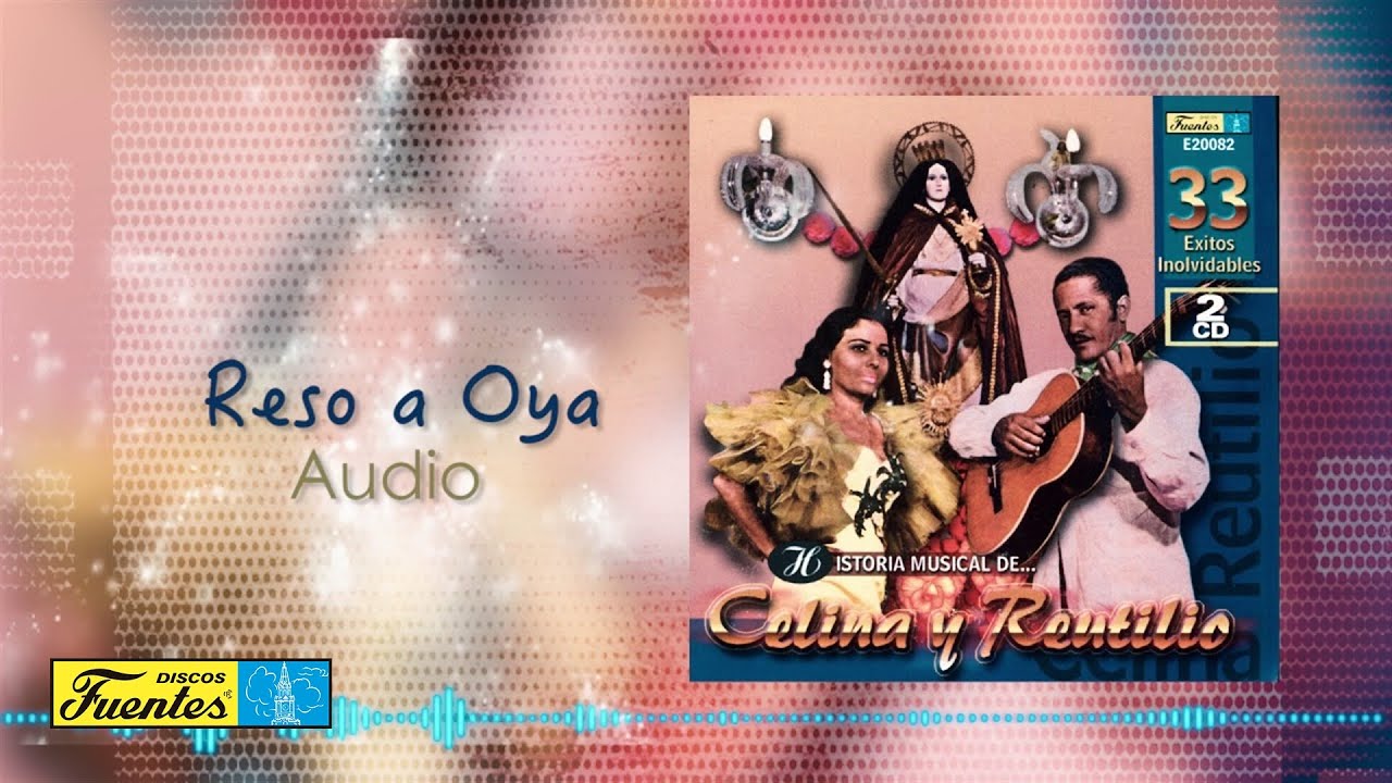 Celina y Reutilio - Reso a Oya (Audio) | Discos Fuentes
