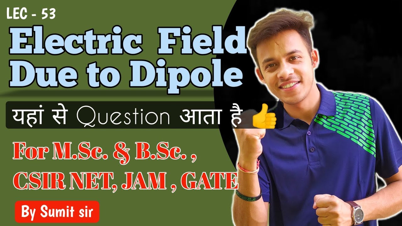 Electric Field due to dipole || Important questions || #csirnet #csirugcnet #gate