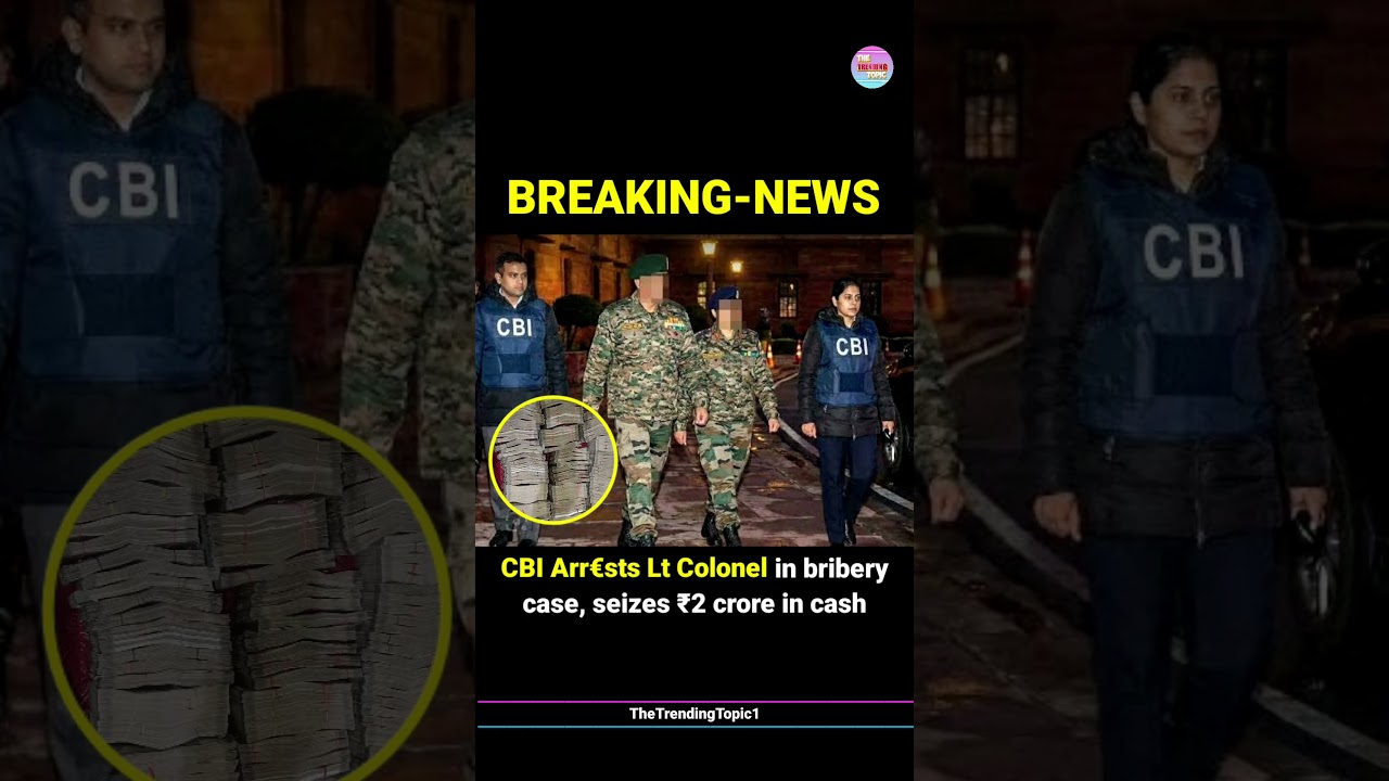 CBI arrests Lt Colonel in bribery case, seizes Rs 2 crore in cash
