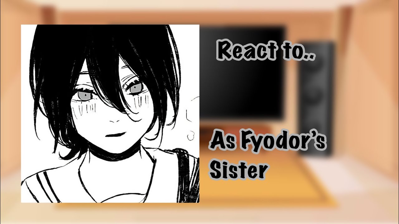 BSD REACT TO REZE AS FYODOR’S SISTER || !FAKE BLOOD! || AU ||