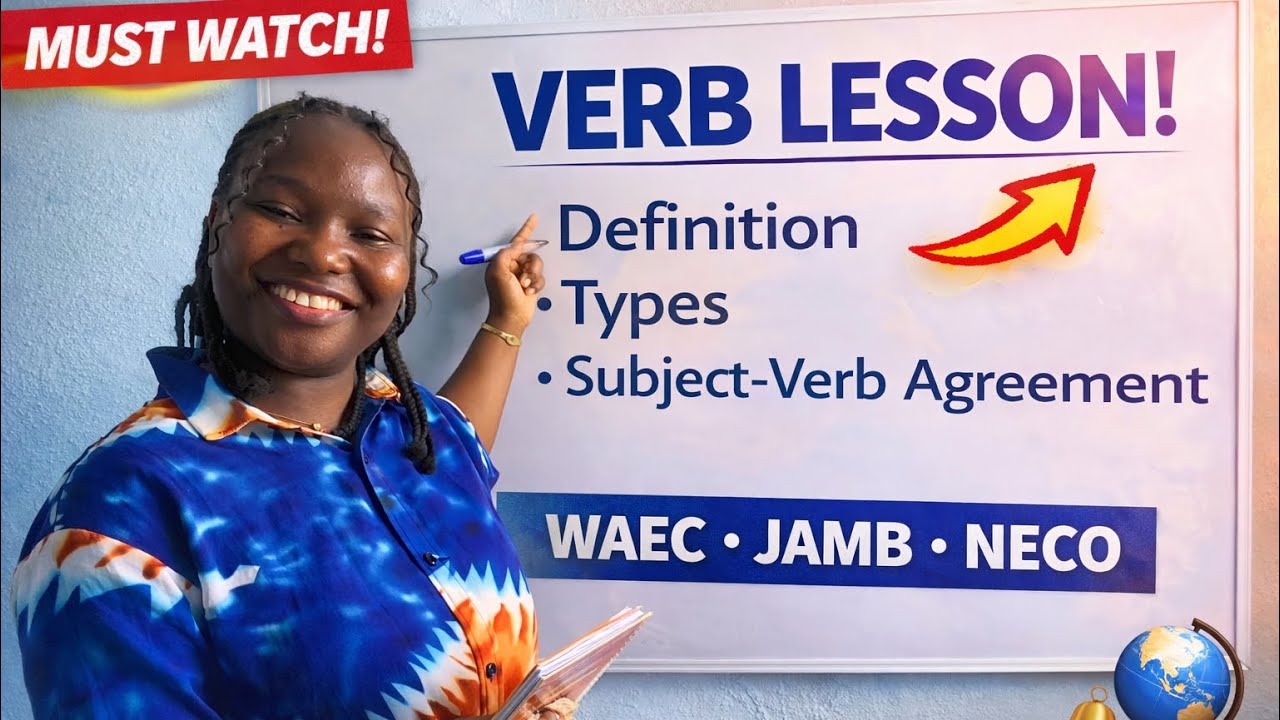 Verb Explained Clearly | Types, Functions & Subject-Verb Agreement | WAEC/JAMB English