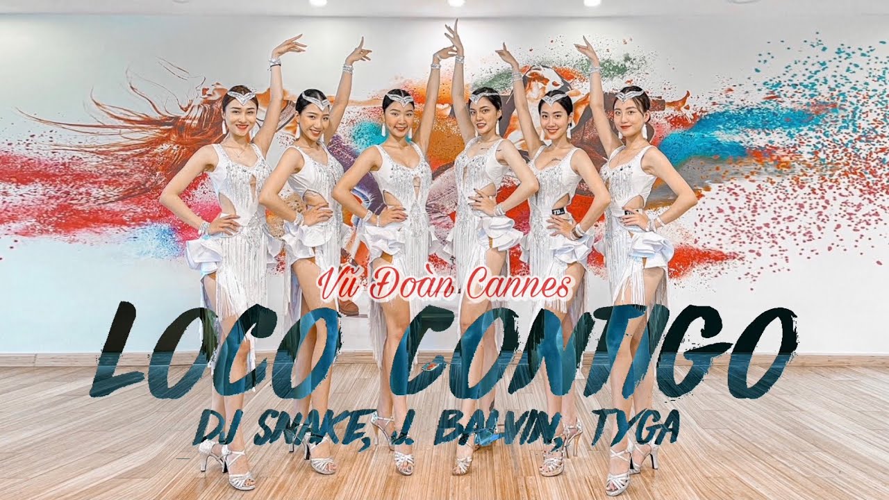 Latin Sexy Dance - Loco Contigo (DJ Snake, J. Balvin, Tyga) - Vũ Đoàn Cannes