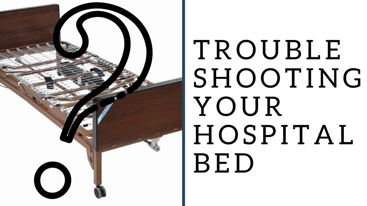 Trouble Shooting with your Drive Hospital Bed
