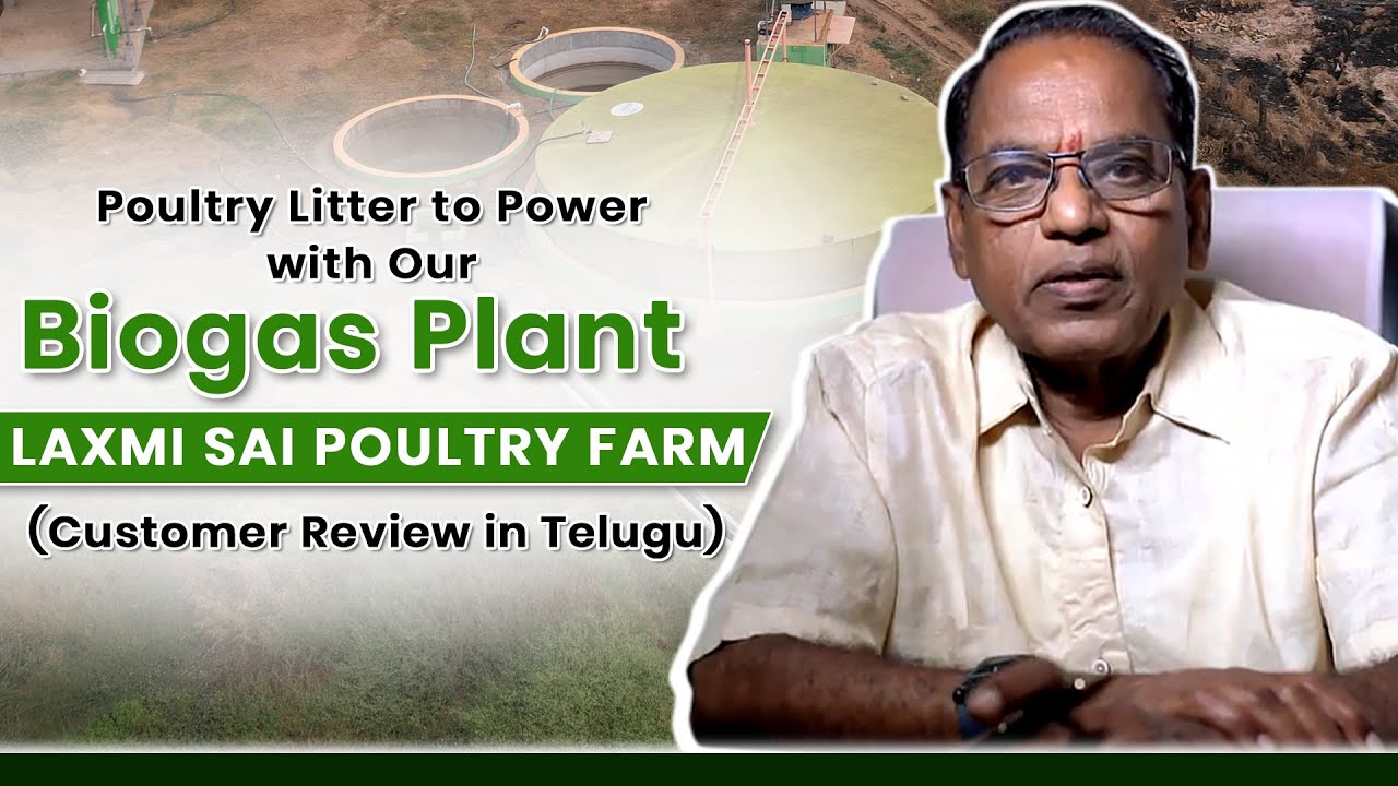 Poultry Litter to Biogas: A Happy Customer Review in Telugu.