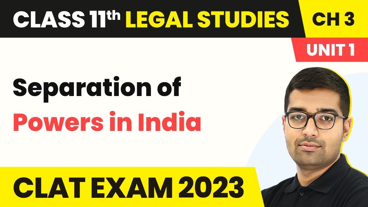 Class 11 Legal Studies Unit 1 Chapter 3 | Separation of Powers in India