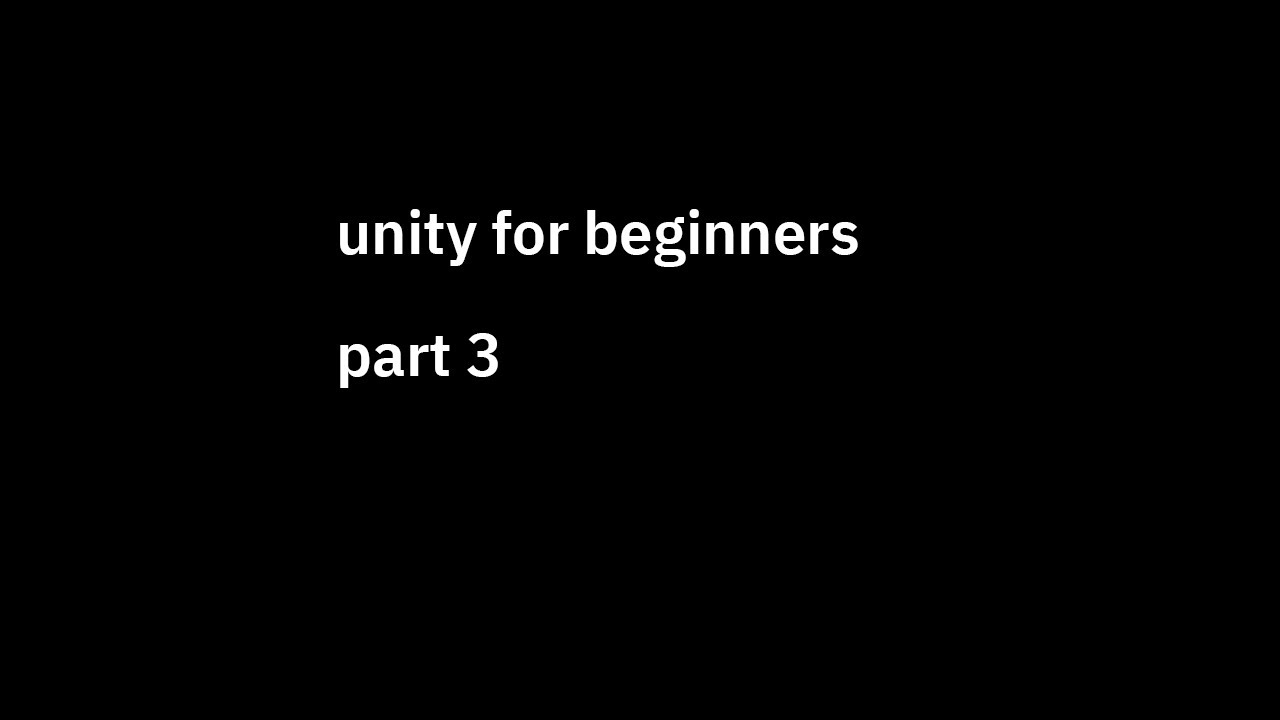 unity for beginners - part 3
