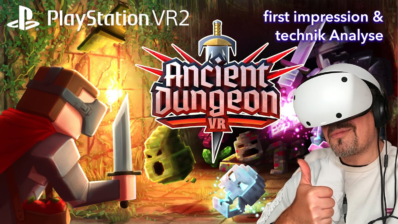 Playstation VR2 - Ancient Dungeon / first impression & technik Analyse