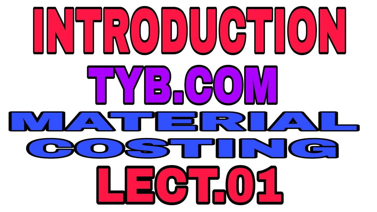 MATERIAL COSTING BASIC LECTURE  !cost account ! part -01