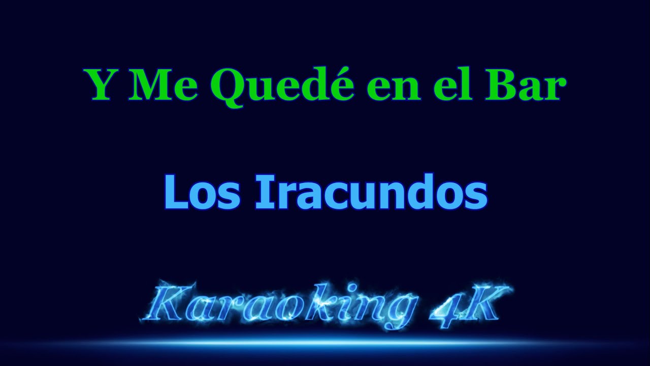 Los Iracundos  Y Me Quedé en el Bar  Karaoke 4K