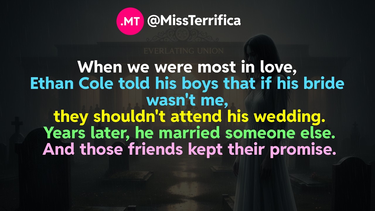 When we were most in love, Ethan Cole told his boys that if his bride wasn't me...