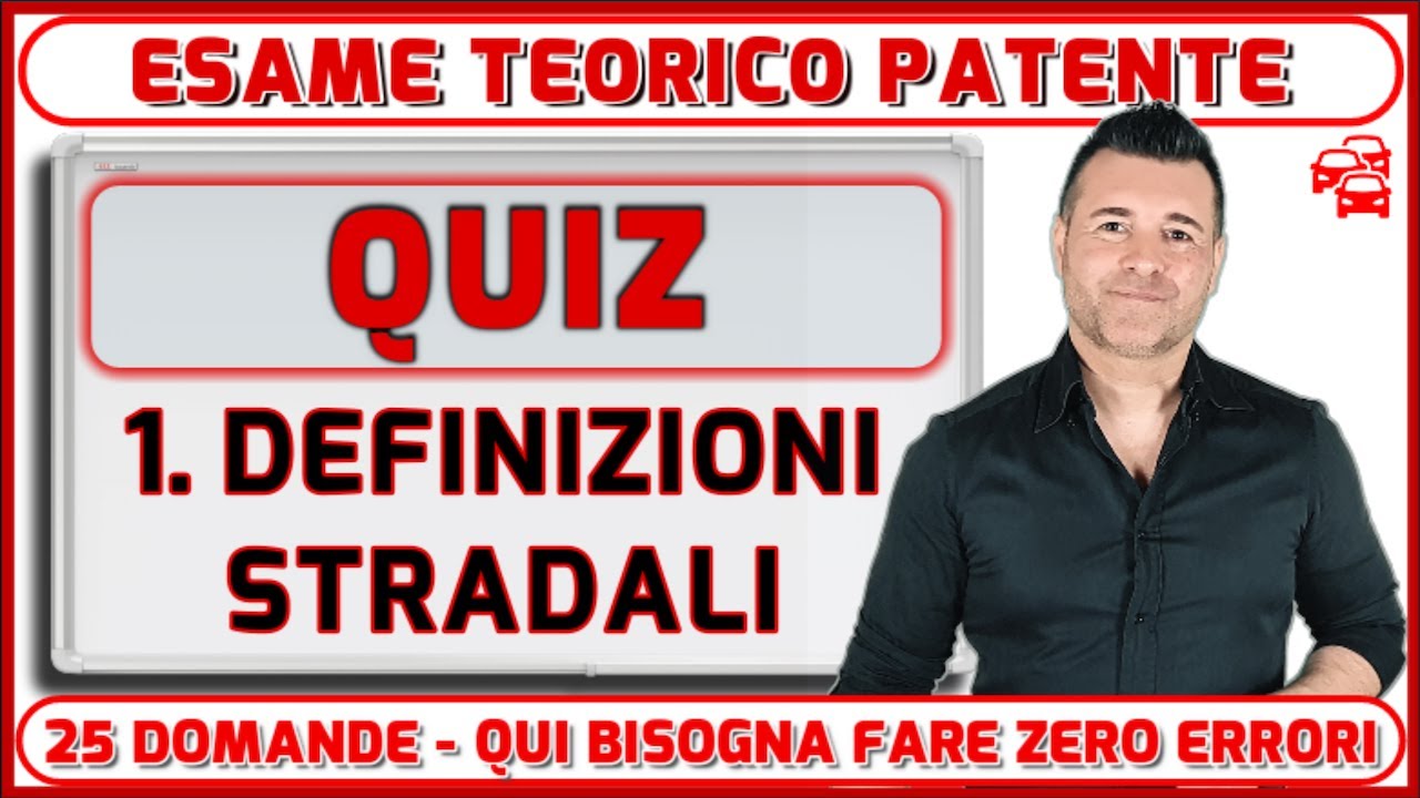 QUIZ PATENTE: DEFINIZIONI STRADALI E DI TRAFFICO. DOMANDE UFFICIALI ESAME DI TEORIA DELLA PATENTE