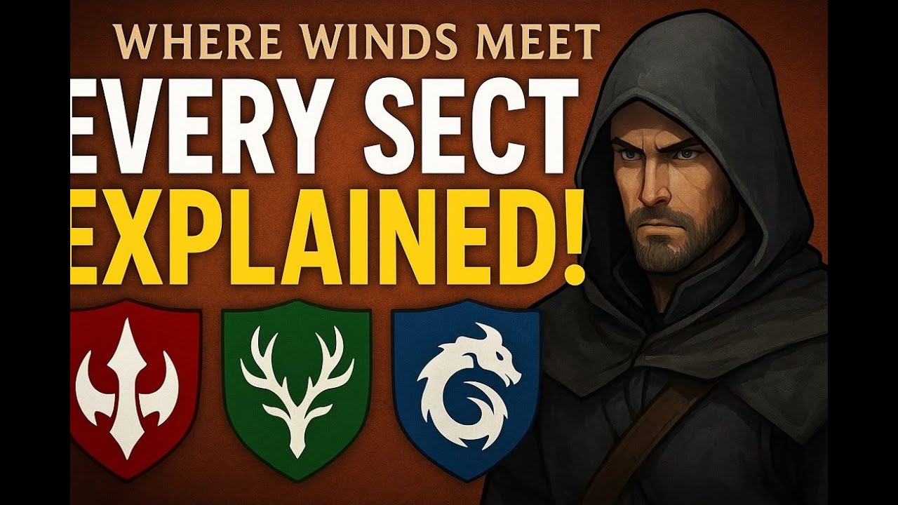 ⚔️ Where Winds Meet – Every Sect EXPLAINED! Best One to Choose?