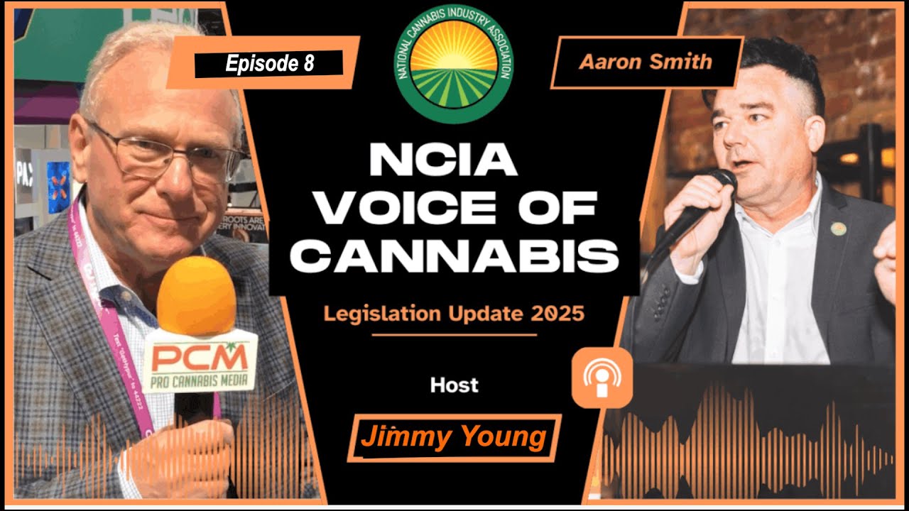 NCIA Voice Of Cannabis Podcast Episode 8 or 9 Aaron Smith & Jimmy Young Co Host