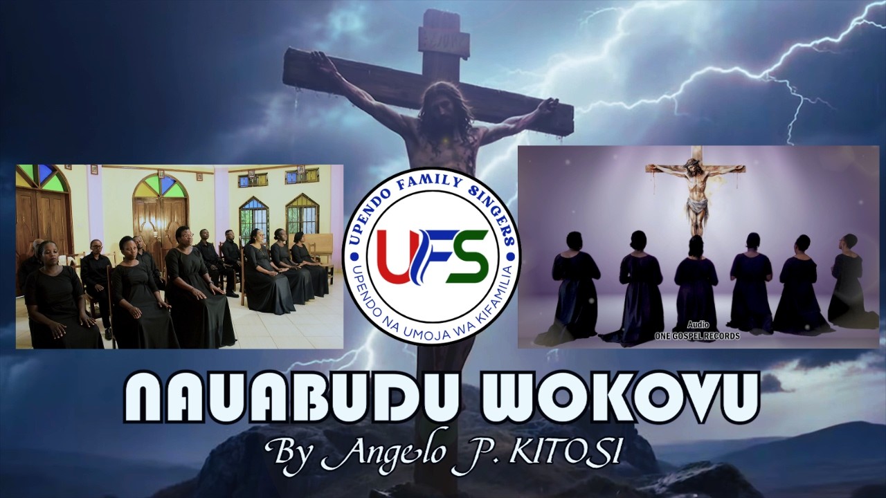NAUABUDU WOKOVU / UPENDO FAMILY SINGERS Composed by Angelo P. KITOSI