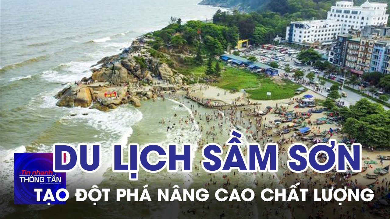 Tạo đột phá mạnh mẽ nâng cao chất lượng du lịch Sầm Sơn | Tin nhanh Thông tấn