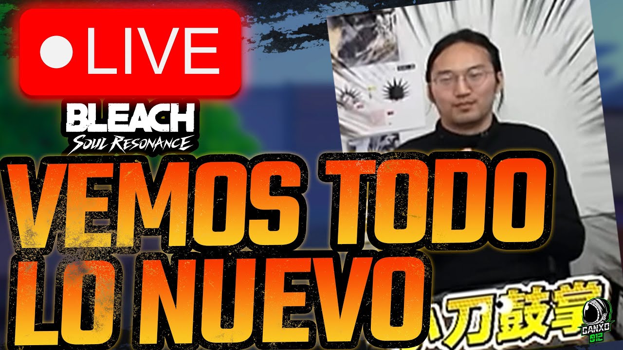 🔴VEMOS TODO LO DEL DIRECTO CHINO EN ESPAÑOL🔴 | Bleach Soul Resonance | DIRECTO
