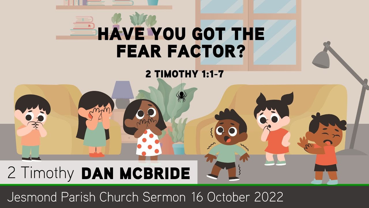 2 Timothy 1:1-7 - Have You Got The Fear Factor? - Jesmond Parish - Kids Talk