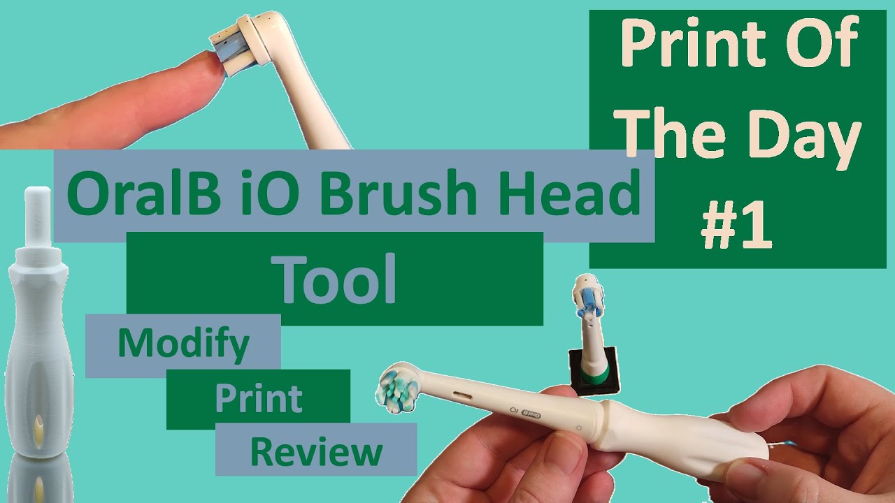 3D Print of the Day - #1 - OralB iO Brush Head Tool - CAD / Print / Review