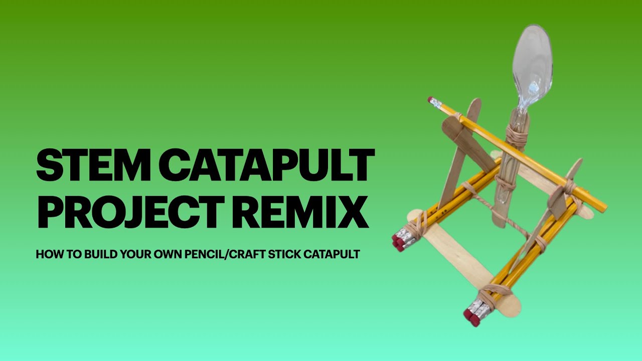 STEM Catapult Project Remix - How to Build your own Pencil / Craft Stick Catapult