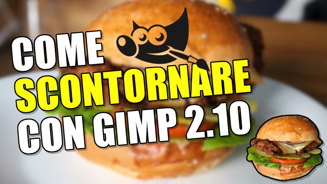 Come scontornare un immagine con Gimp 2.10 [Tutorial Ita]