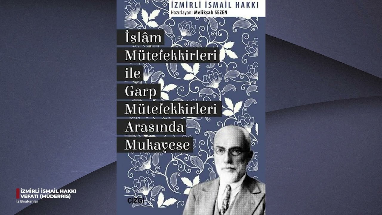 31 OCAK 1946: İZMİRLİ İSMAİL HAKKI’NIN VEFATI (MÜDERRİS)