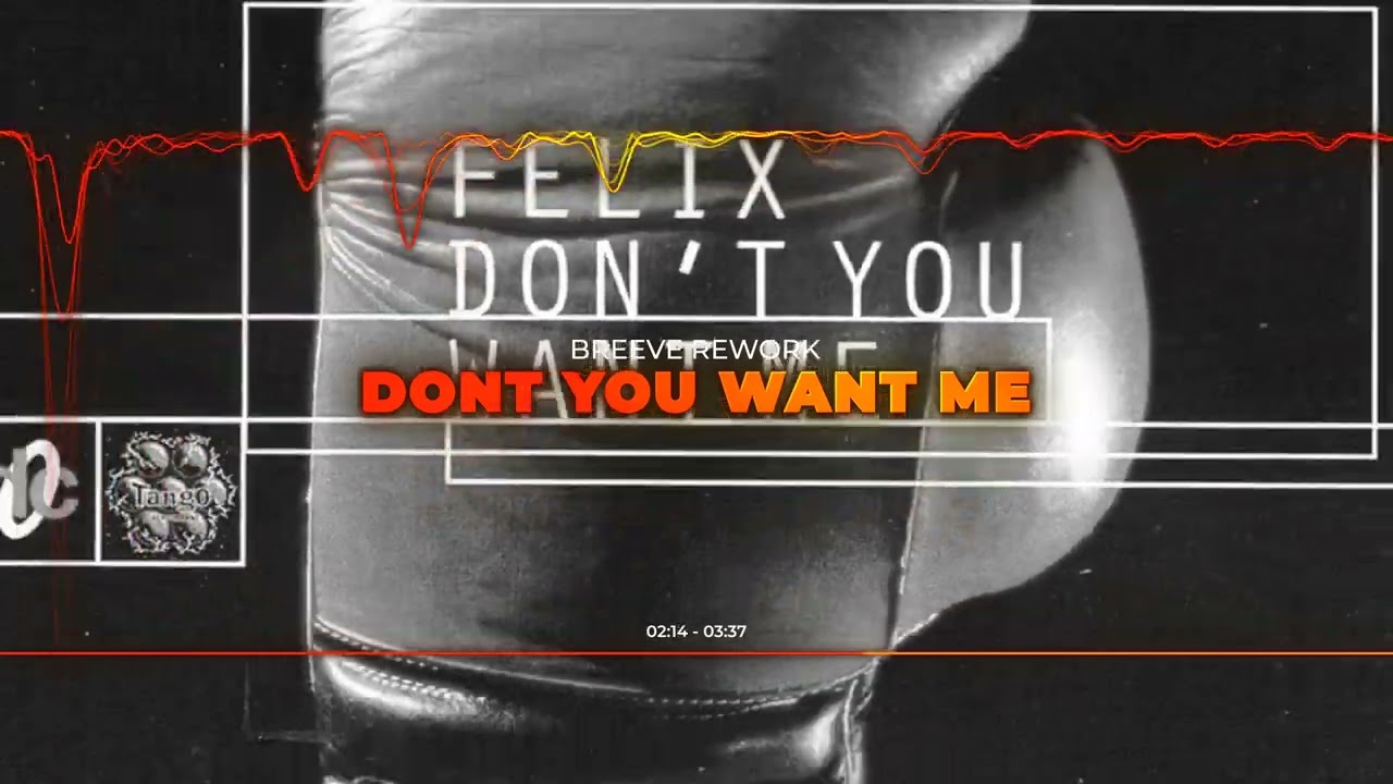 Felix - Don't You Want Me (Breeve Rework)