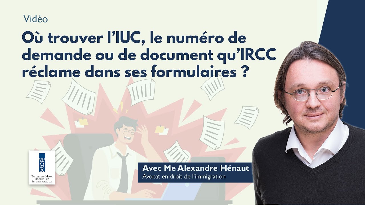 Où trouver l’IUC, le numéro de demande ou  de document qu’IRCC réclame dans ses formulaires?