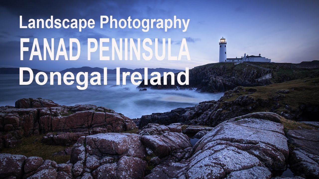 Landscape Photography on the Amazing Fanad Peninsula, Donegal, Ireland.