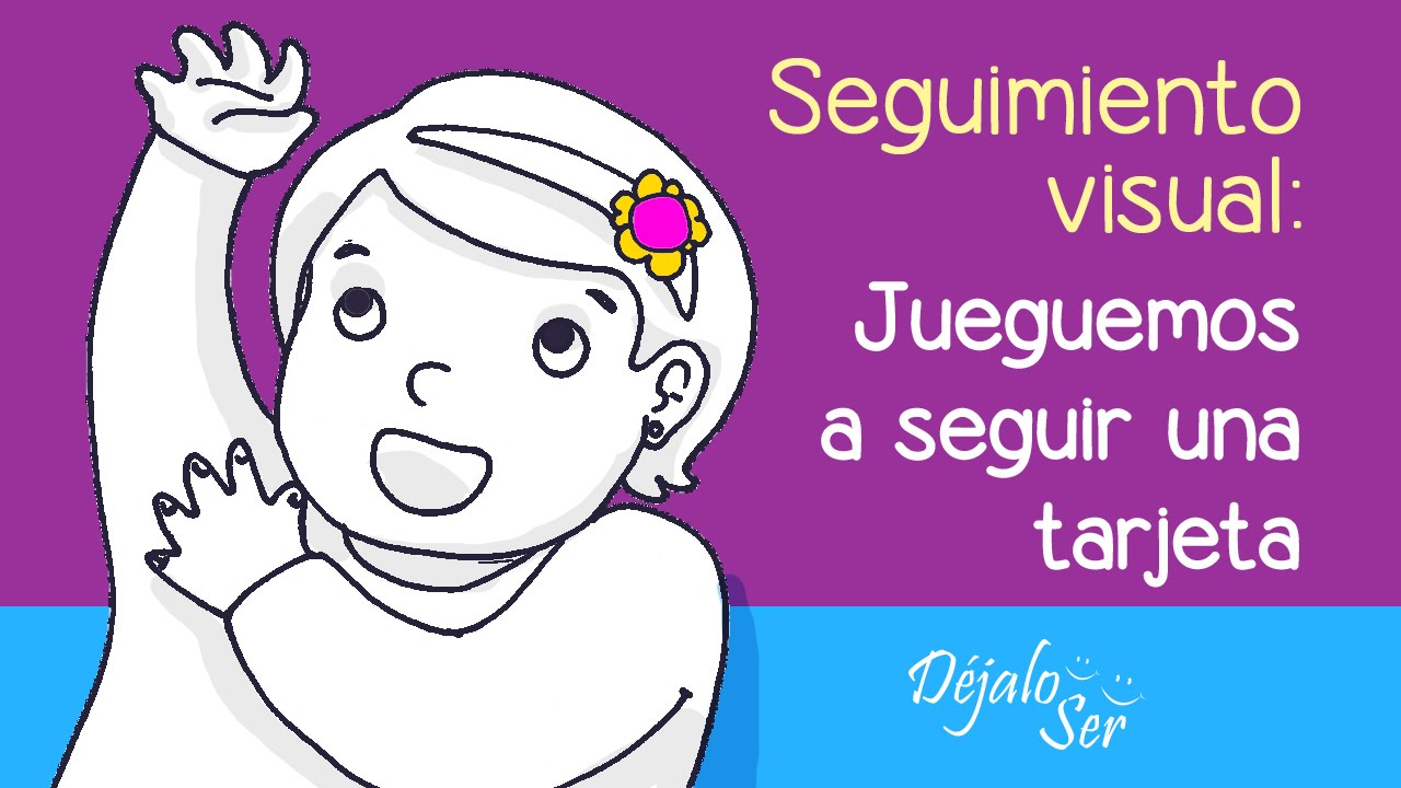 Estimulación temprana de 0 a 6 meses: Seguimiento visual