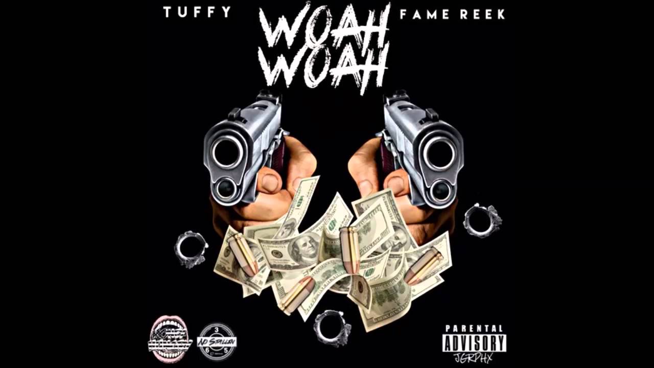 Tuffy - Woah Woah Ft. Fame Reek