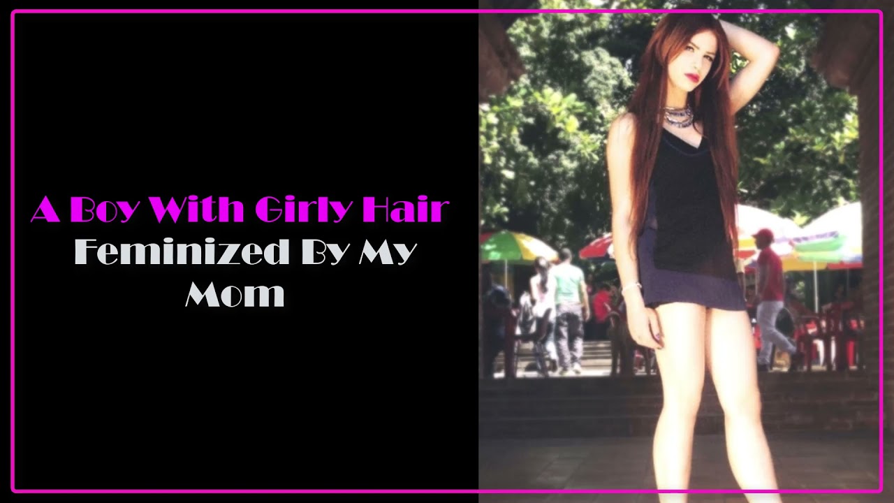 Boy To Girl - A Boy With Girly Hair